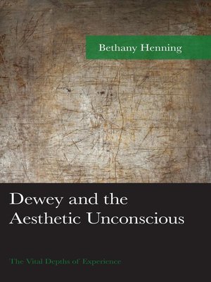 cover image of Dewey and the Aesthetic Unconscious